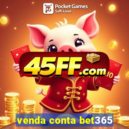 venda conta bet365